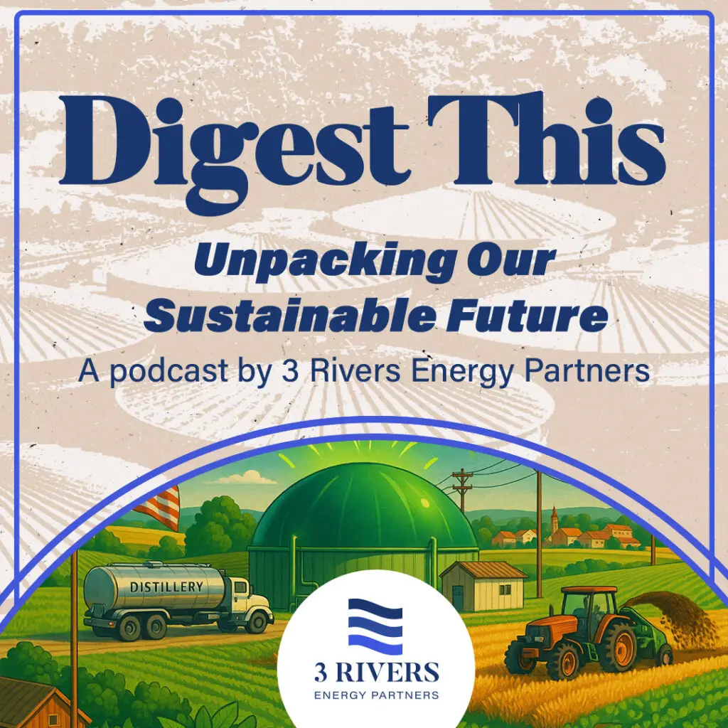 Digest This: Unpacking our Sustainable Future. A podcast by 3 Rivers Energy Partners